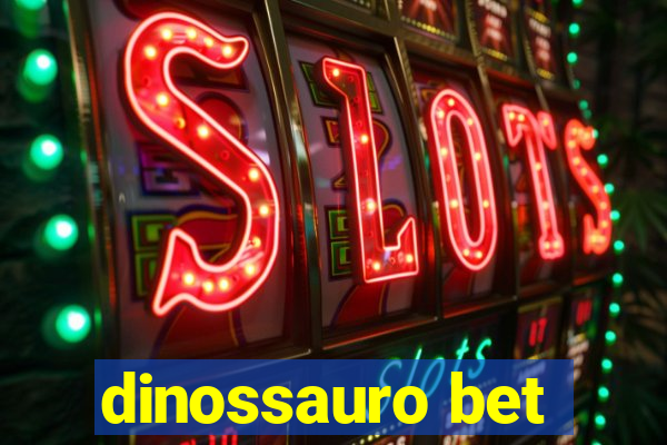 dinossauro bet